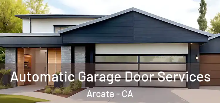  Automatic Garage Door Services Arcata - CA