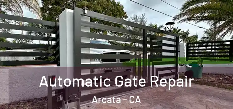 Automatic Gate Repair Arcata - CA