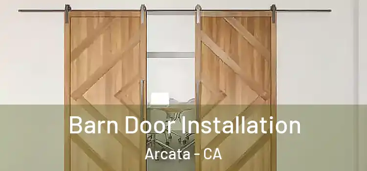  Barn Door Installation Arcata - CA