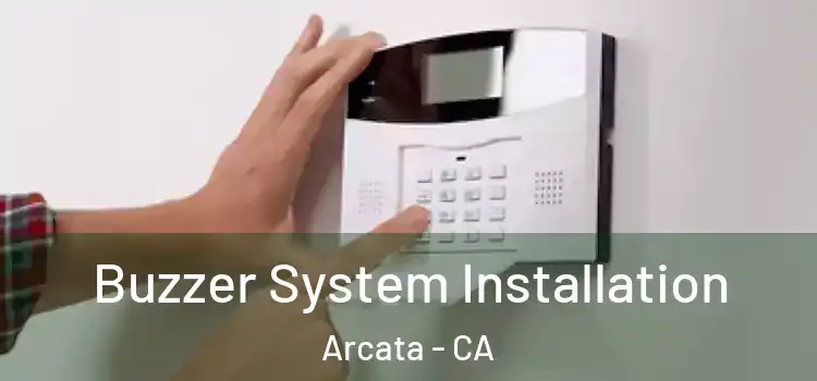  Buzzer System Installation Arcata - CA