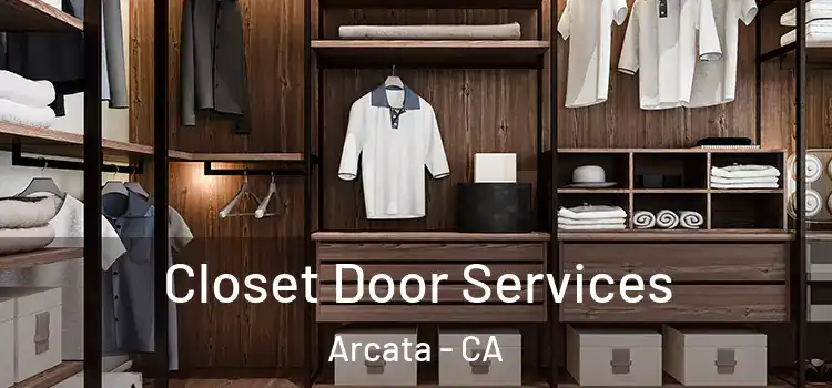  Closet Door Services Arcata - CA