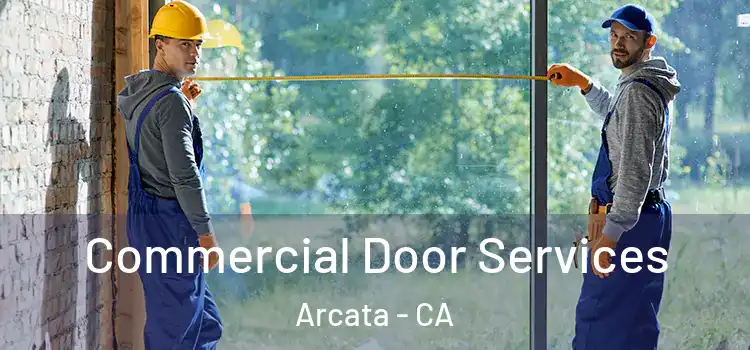  Commercial Door Services Arcata - CA