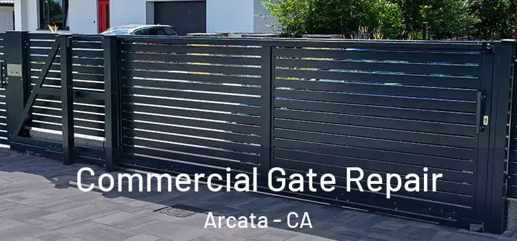 Commercial Gate Repair Arcata - CA
