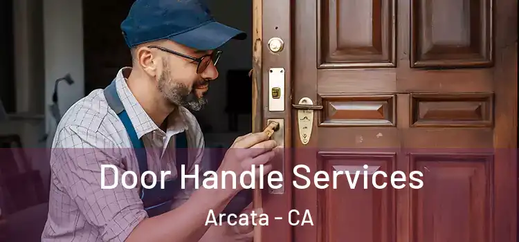  Door Handle Services Arcata - CA