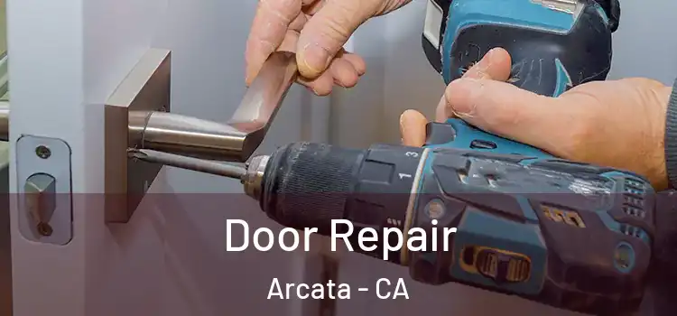 Door Repair Arcata - CA
