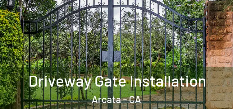  Driveway Gate Installation Arcata - CA