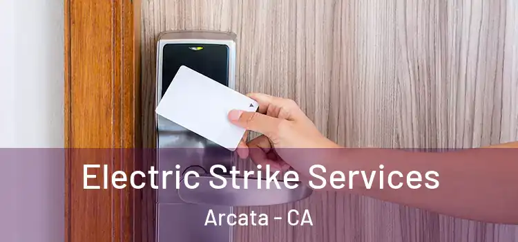  Electric Strike Services Arcata - CA