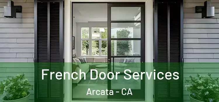  French Door Services Arcata - CA