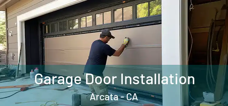  Garage Door Installation Arcata - CA