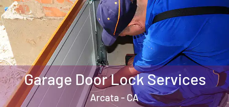  Garage Door Lock Services Arcata - CA