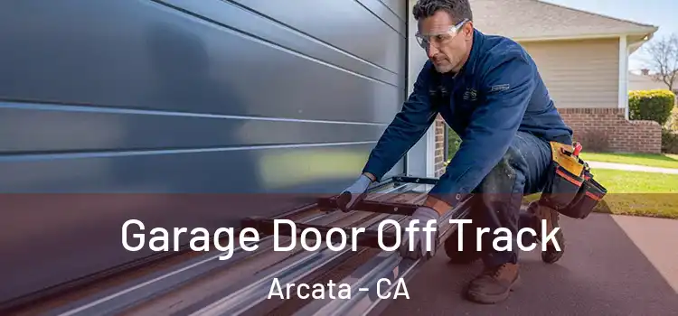  Garage Door Off Track Arcata - CA