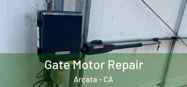 Gate Motor Repair Arcata - CA