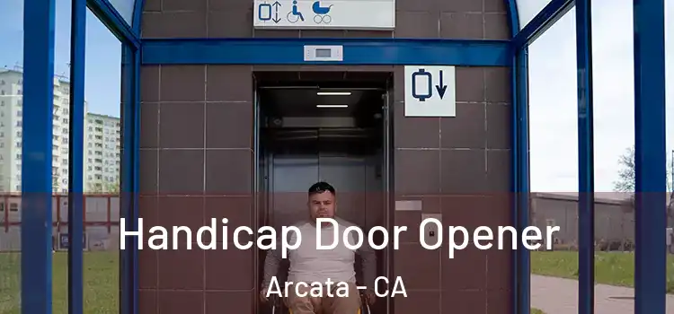 Handicap Door Opener Arcata - CA
