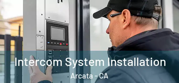  Intercom System Installation Arcata - CA