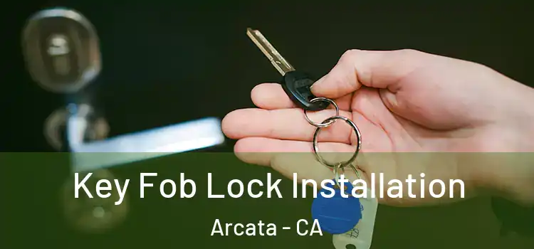  Key Fob Lock Installation Arcata - CA