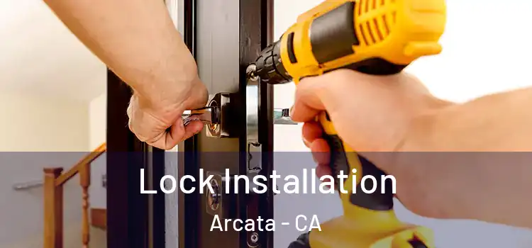  Lock Installation Arcata - CA