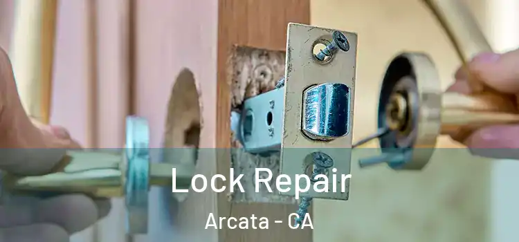  Lock Repair Arcata - CA