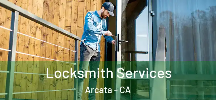 Locksmith Services Arcata - CA