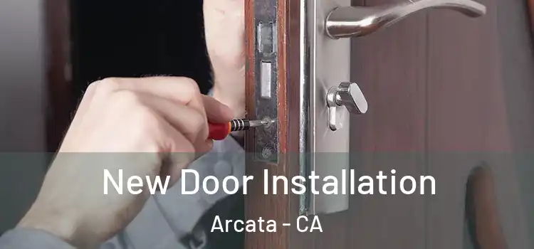  New Door Installation Arcata - CA