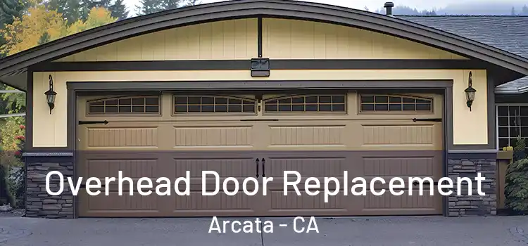  Overhead Door Replacement Arcata - CA