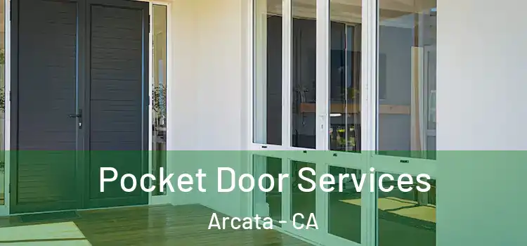  Pocket Door Services Arcata - CA
