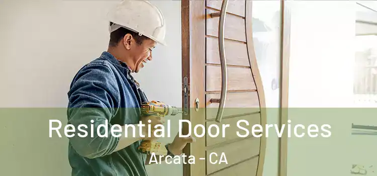  Residential Door Services Arcata - CA