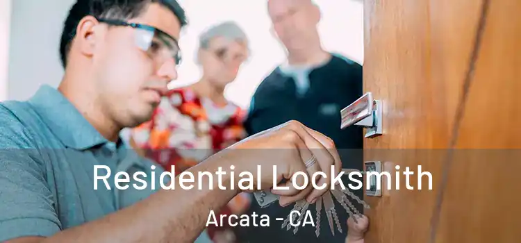  Residential Locksmith Arcata - CA
