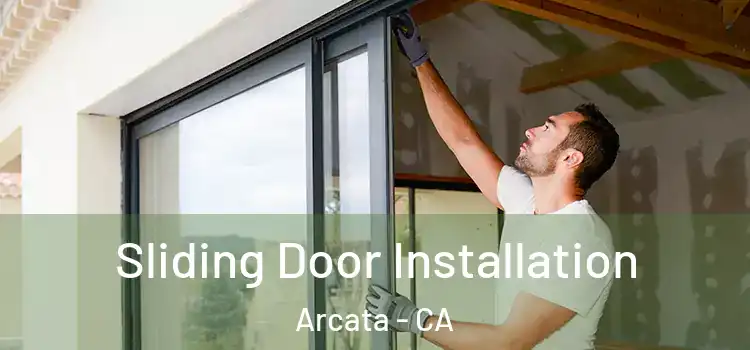  Sliding Door Installation Arcata - CA