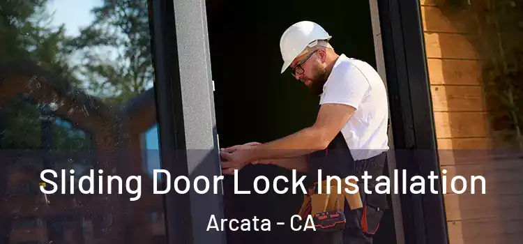 Sliding Door Lock Installation Arcata - CA