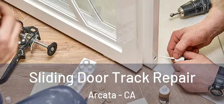  Sliding Door Track Repair Arcata - CA