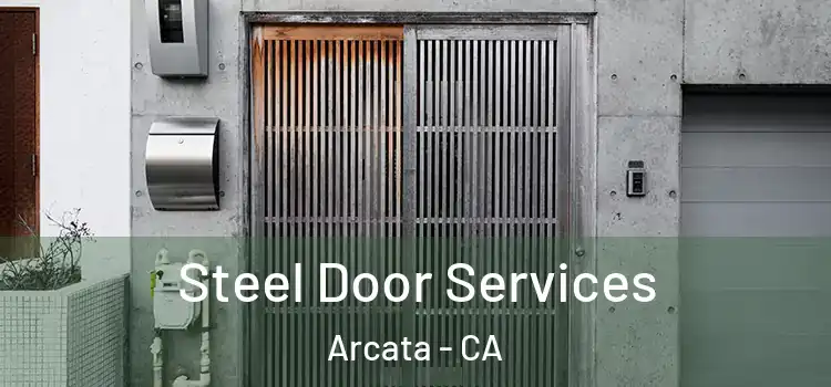 Steel Door Services Arcata - CA