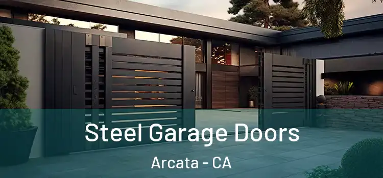  Steel Garage Doors Arcata - CA
