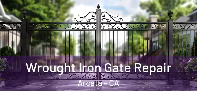 Wrought Iron Gate Repair Arcata - CA